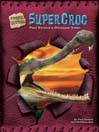 SuperCroc: Paul Sereno's Dinosaur Eater